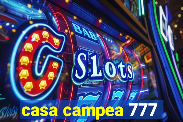 casa campea 777